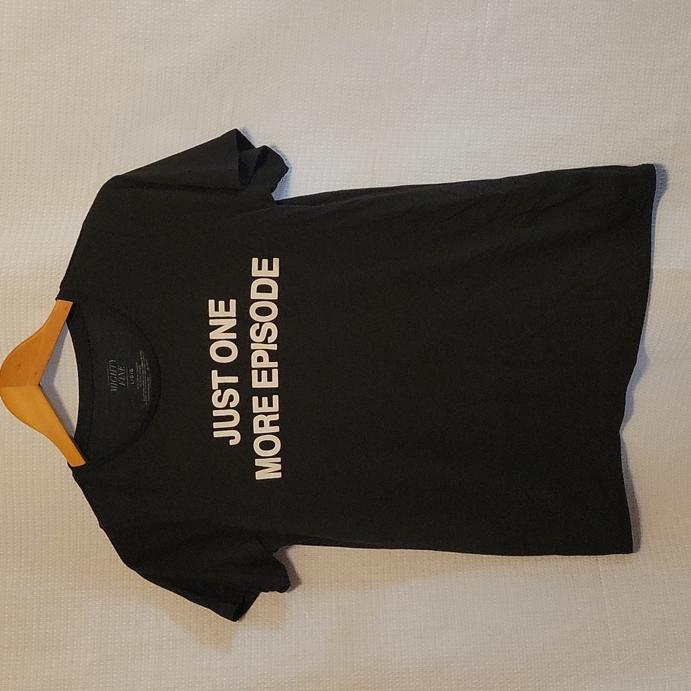Mighty Fine Just One More Episode Tee